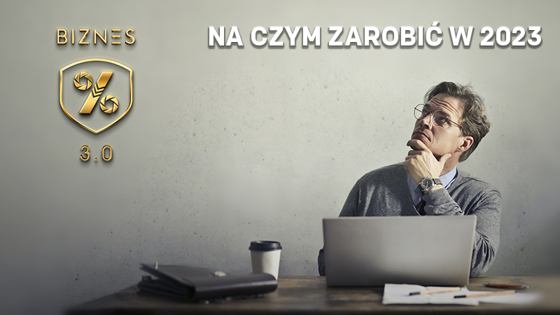 Na czym zarobić w 2023 roku?