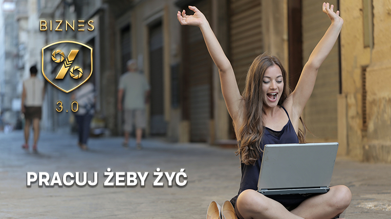 Pracuj żeby żyć